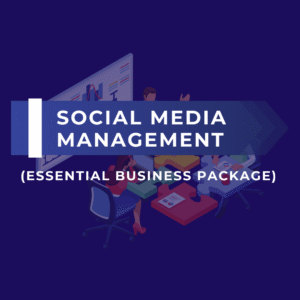 SOCIAL MEDIA MANAGEMENT (ESSENTIAL BUSINESS PACKAGE)