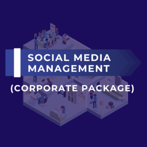 SOCIAL MEDIA MANAGEMENT (CORPORATE PACKAGE)