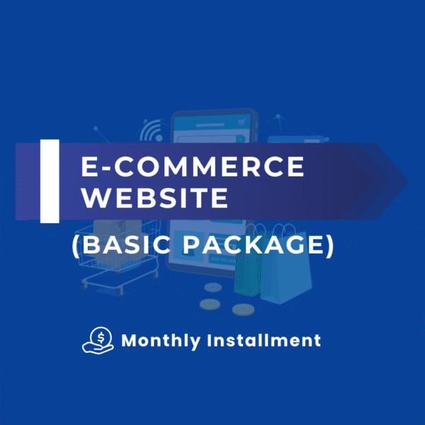 E-COMMERCE WEBSITE (BASIC PACKAGE) (MONTHLY INSTALLMENT)