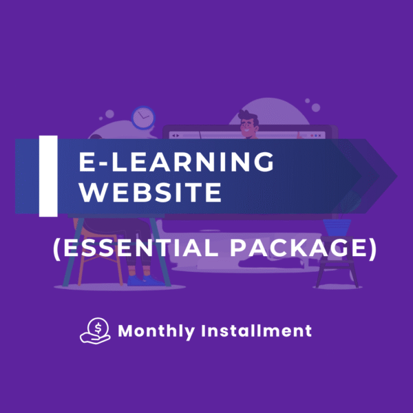 E-LEARNING WEBSITE (ESSENTIAL PACKAGE) (MONTHLY INSTALLMENT)